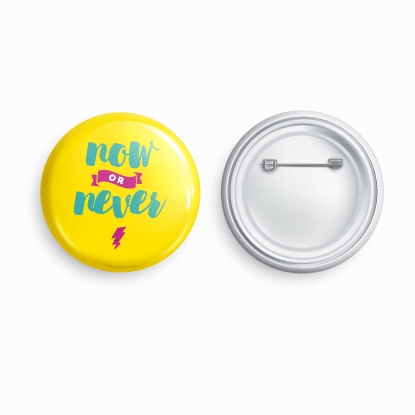 Now or Never | Round pin badge | Size - 58mm - Parallel Learning