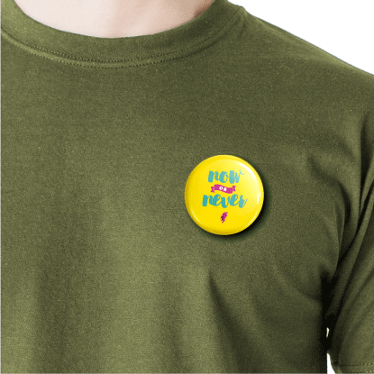 Now or Never | Round pin badge | Size - 58mm - Parallel Learning
