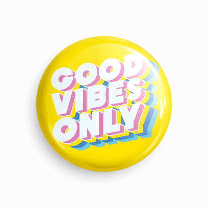 Good Vibes Only | Round pin badge | Size - 58mm - Parallel Learning