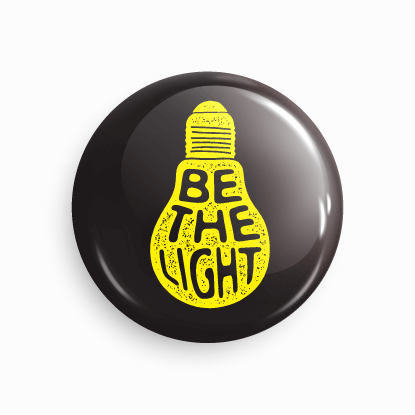 Be the light_01 | Round pin badge | Size - 58mm - Parallel Learning