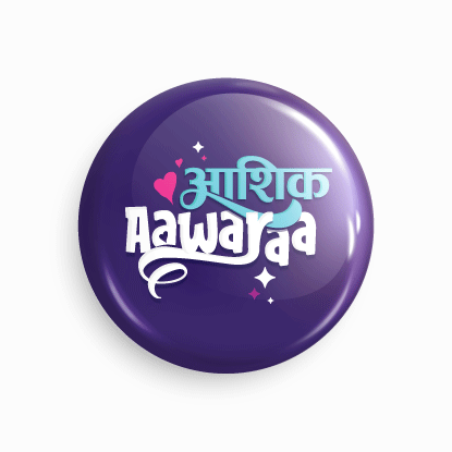 Aashiq Aawaraa | Round pin badge | Size - 58mm - Parallel Learning