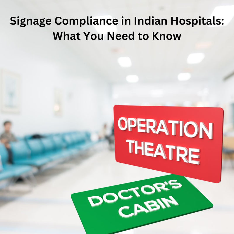 Signage Compliance in Indian Hospitals: What You Need to Know