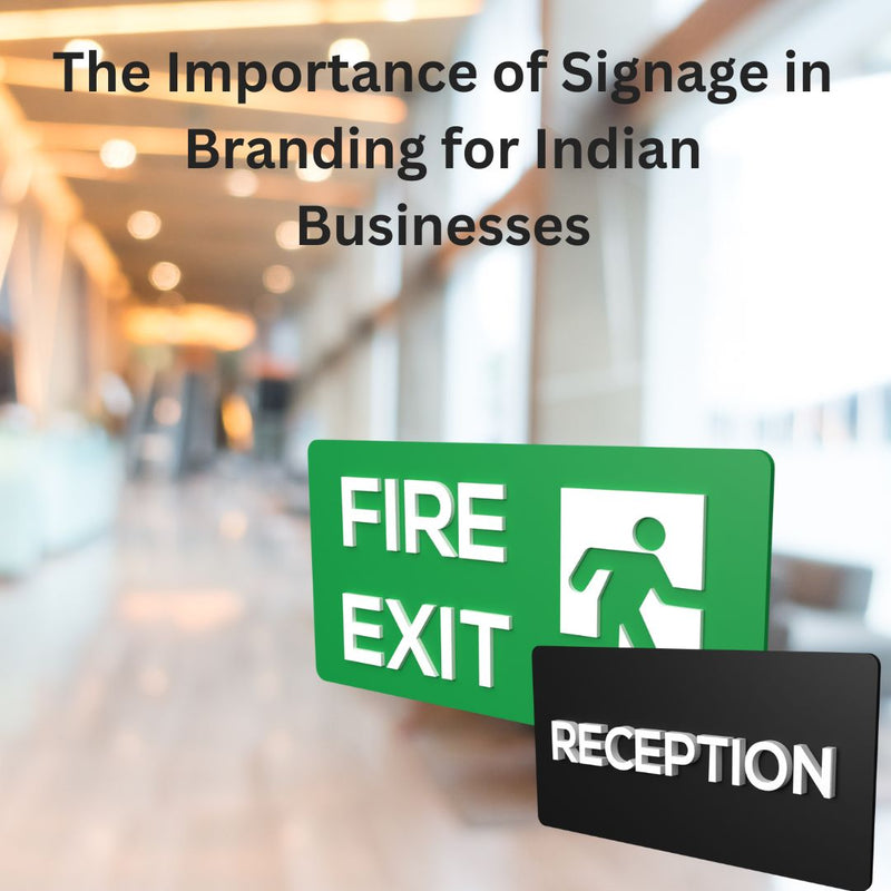 The Importance of Signage in Branding for Indian Businesses