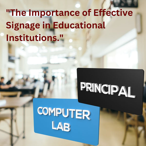 "The Importance of Effective Signage in Educational Institutions."