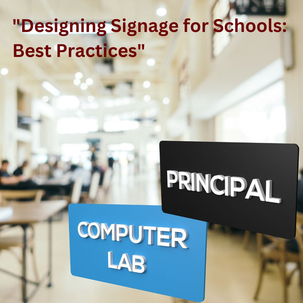 "Designing Signage for Schools: Best Practices."