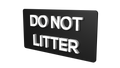 DO NOT LITTER  (Inventory Clearance)