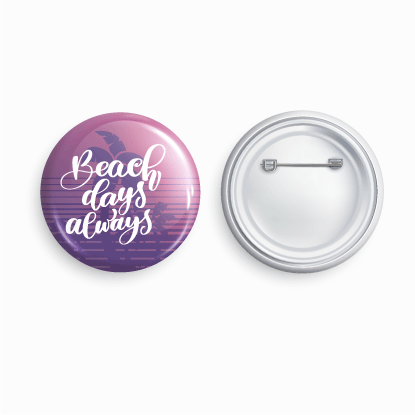 Beach days always | Round pin badge | Size - 58mm - Parallel Learning