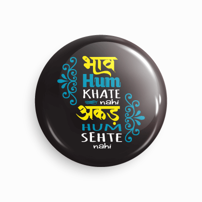 Bhav hum khate nahi.. | Round pin badge | Size - 58mm - Parallel Learning