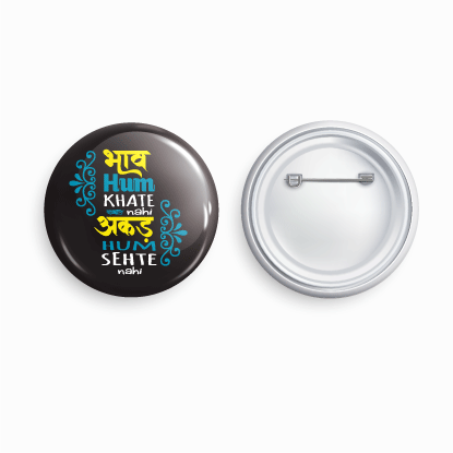 Bhav hum khate nahi.. | Round pin badge | Size - 58mm - Parallel Learning