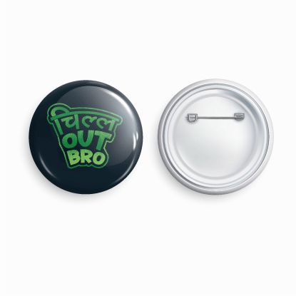 Chill out bro | Round pin badge | Size - 58mm - Parallel Learning