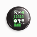 Dil lagao chunna nahi | Round pin badge | Size - 58mm - Parallel Learning