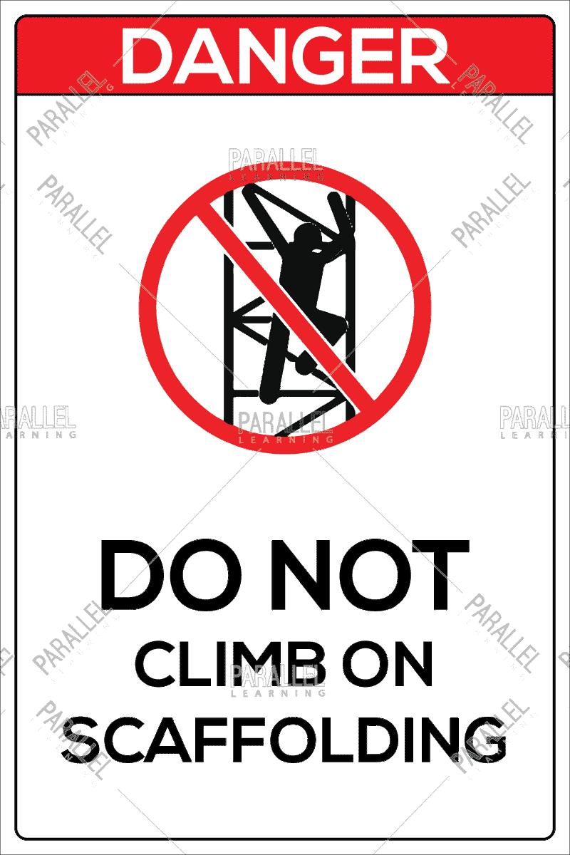 Danger - Do Not Climb on Scaffolding - Parallel Learning