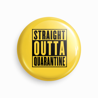 Straight Outta Quarantine_01 | Round pin badge | Size - 58mm - Parallel Learning
