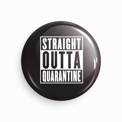Straight Outta Quarantine_02 | Round pin badge | Size - 58mm - Parallel Learning