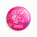 Aquarius | Round pin badge | Size - 58mm - Parallel Learning