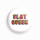 Slay queen | Round pin badge | Size - 58mm - Parallel Learning