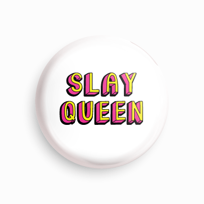 Slay queen | Round pin badge | Size - 58mm - Parallel Learning