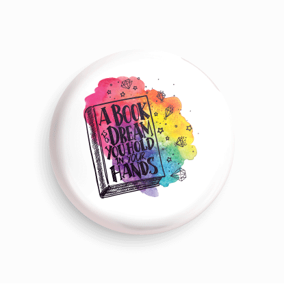 Round Pin-badge 58 mm - A book is a dream you hold in your hands - Parallel Learning