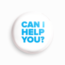 Can I help you? | Round pin badge | Size - 58mm - Parallel Learning