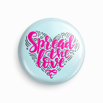 Spread the love | Round pin badge | Size - 58mm - Parallel Learning