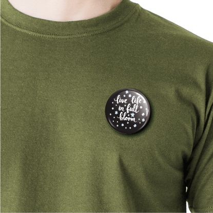 Live life in full bloom | Round pin badge | Size - 58mm - Parallel Learning