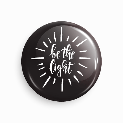 Be the light | Round pin badge | Size - 58mm - Parallel Learning