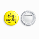 Stay curious | Round pin badge | Size - 58mm - Parallel Learning