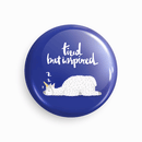Tired but inspired | Round pin badge | Size - 58mm - Parallel Learning