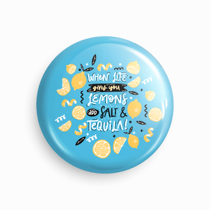 When life gives you lemons... | Round pin badge | Size - 58mm - Parallel Learning
