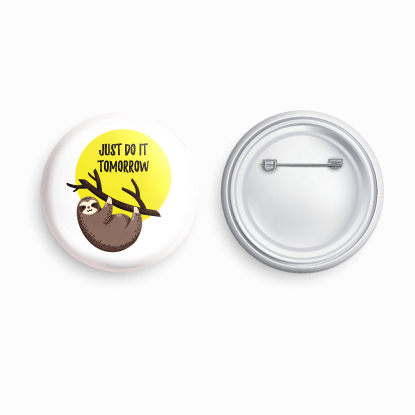 Just do it tomorrow | Round pin badge | Size - 58mm - Parallel Learning