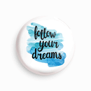 Follow your dreams | Round pin badge | Size - 58mm - Parallel Learning