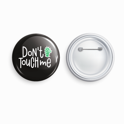 Don't touch me | Round pin badge | Size - 58mm - Parallel Learning