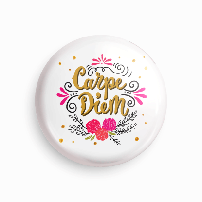 Carpe Diem | Round pin badge | Size - 58mm - Parallel Learning