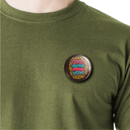 Good things are about to happen | Round pin badge | Size - 58mm - Parallel Learning