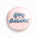 Sorry i'm awkward | Round pin badge | Size - 58mm - Parallel Learning