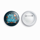 Make your own kind of music | Round pin badge | Size - 58mm - Parallel Learning