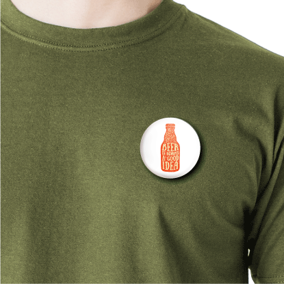 Beer is always a good idea | Round pin badge | Size - 58mm - Parallel Learning
