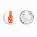 Beer is always a good idea | Round pin badge | Size - 58mm - Parallel Learning