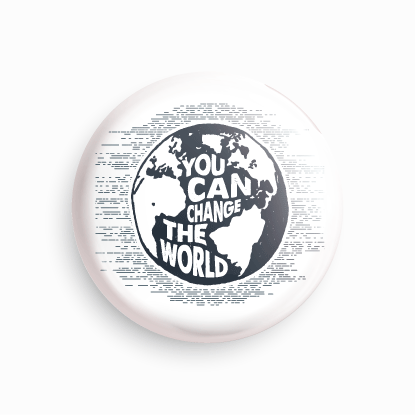You can change the world | Round pin badge | Size - 58mm - Parallel Learning