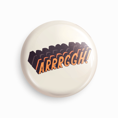 Arrrggh! | Round pin badge | Size - 58mm - Parallel Learning