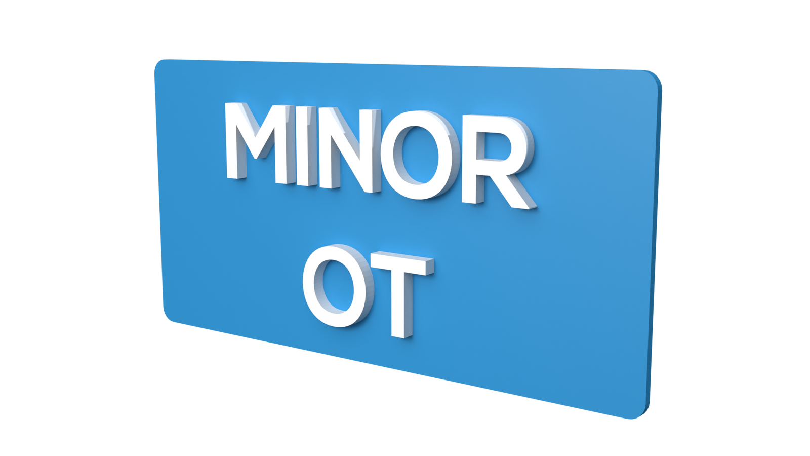Minor OT sign | Minor OT signboard | Minor OT Signage