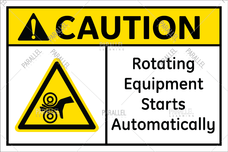 Caution Rotating Equipment Starts Automatically - Parallel Learning
