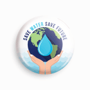 Save water save future | Round pin badge | Size - 58mm - Parallel Learning