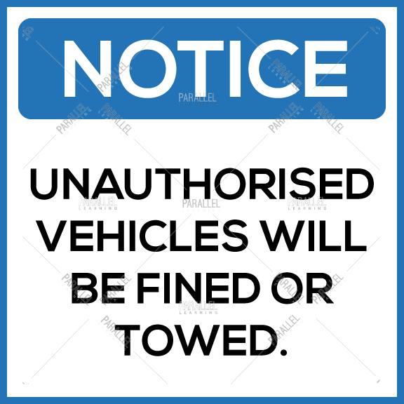 Unauthorized Vehicles Will Be Fined Or Towed - Parallel Learning