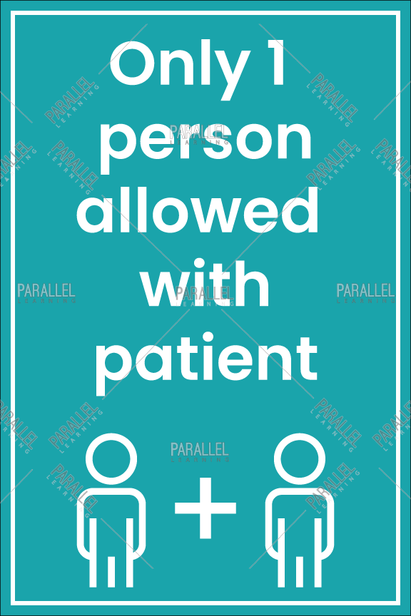 Only one person allowed with patient - Parallel Learning